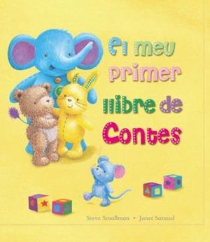 MEU PRIMER LLIBRE DE CONTES EL | 9788499320977 | SMALLMAN, STEVE / SAMUEL, JANET