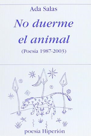 NO DUERME EL ANIMAL POESIA 1987-2003 | 9788475179254 | SALAS, ADA