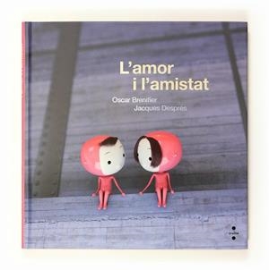 AMOR I L'AMISTAT L' | 9788466123884 | BRENIFIER, OSCAR / DESPRES, JACQUES