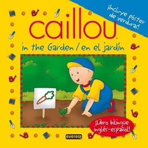 CAILLOU EN EL JARDIN LIBRO BILINGÜE | 9788444164519 | CHOUETTE PUBLISHING