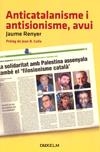ANTICATALANISME I ANTISIONISME AVUI | 9788493774011 | RENYER, JAUME