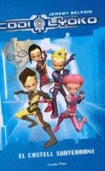 CODI LYOKO: EL CASTELL SUBTERRANI | 9788499321455 | BELPOIS, JEREMY