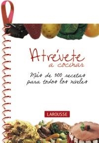 ATREVETE A COCINAR MAS DE 500 RECETAS PARA TODOS | 9788480166867 | LAROUSSE