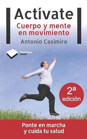 ACTIVATE CUERPO Y MENTE EN MOVIMIENTO | 9788496981928 | CASIMIRO, ANTONIO