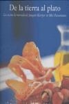 DE LA TIERRA AL PLATO | 9788498672251 | KOERPER, JOAQUIN