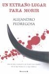 EXTRAÑO LUGAR PARA MORIR UN | 9788466637961 | PEDREGOSA, ALEJANDRO