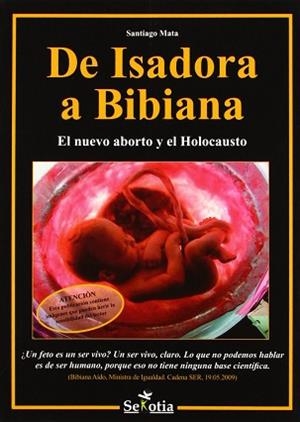 DE ISADORA A BIBIANA EL NUEVO ABORTO Y EL HOLOCAUSTO | 9788496899995 | MATA, SANTIAGO