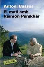 MATI AMB RAIMON PANIKKAR EL | 9788499300894 | PANIKKAR, RAIMON / BASSAS, ANTONI