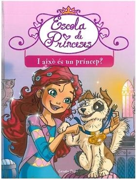 ESCOLA DE PRINCESES: I AIXO ES UN PRINCEP | 9788499322223 | BAT, PRUNELLA