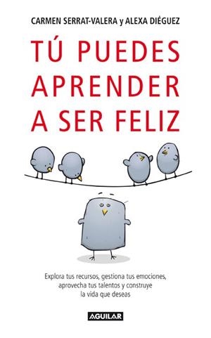 TU PUEDES APRENDER A SER FELIZ | 9788403097346 | SERRAT VALERA, CARMEN / DIEGUEZ, ALEXA