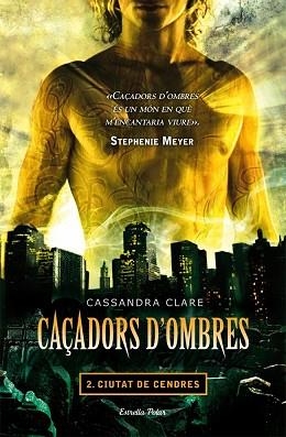 CAÇADORS D'OMBRES: CIUTAT DE CENDRES | 9788499322346 | CLARE, CASSANDRA