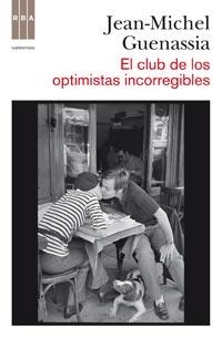 CLUB DE LOS OPTIMISTAS INCORREGIBLES EL | 9788498678284 | GUENASSIA, JEAN MICHEL