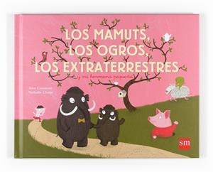 MAMUTS LOS OGROS LOS EXTRATERRESTRES LOS | 9788467537949 | COUSSEAU, ALEX / CHOUX, NATHALIE