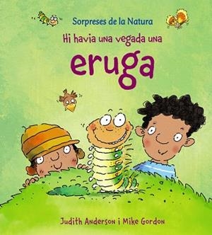 HI HAVIA UNA VEGADA UNA ERUGA | 9788448926144 | ANDERSON, JUDITH / GORDON, MIKE