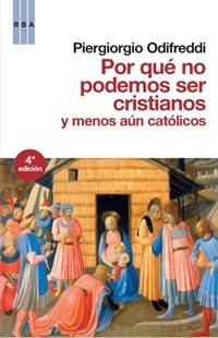 POR QUE NO PODEMOS SER CRISTIANOS Y MENOS AUN CATOLICOS | 9788498678543 | ODIFREDDI, PIERGIORGIO