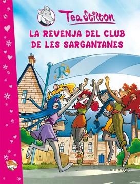 TEA STILTON: LA REVENJA DEL CLUB DE LES SARGANTANES | 9788499322308 | STILTON, TEA