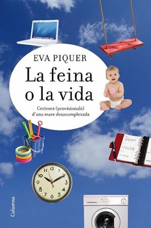 FEINA O LA VIDA LA | 9788466413183 | PIQUER, EVA