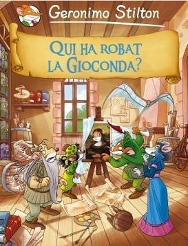 GERONIMO STILTON: QUI HA ROBAT LA GIOCONDA | 9788499322704 | STILTON, GERONIMO