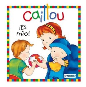 CAILLOU: ES MIO | 9788444165363 | SANSCHAGRIN, JOCELINE / BRIGNAUD, PIERRE
