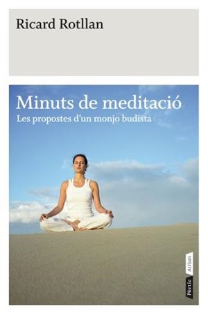 MINUTS DE MEDITACIO LES PROPOSTES D'UN MONJO BUDISTA | 9788498091519 | ROTLLAN, RICARD