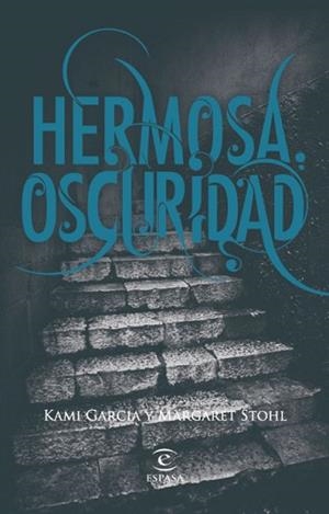HERMOSA OSCURIDAD | 9788467034448 | GARCIA, KAMI / STOHL, MARGARET
