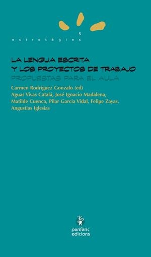 LENGUA ESCRITA Y LOS PROYECTOS DE TRABAJO | 9788492435050 | VARIS