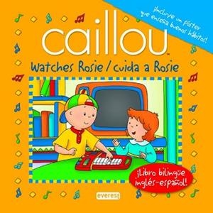 CAILLOU: CUIDA A ROSIE ( LIBRO BILINGÜE ) | 9788444142111 | CHOUETTE PUBLISHING