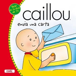 CAILLOU ENVIA UNA CARTA | 9788447460472 | SANCHAGRIN, JOCELINE