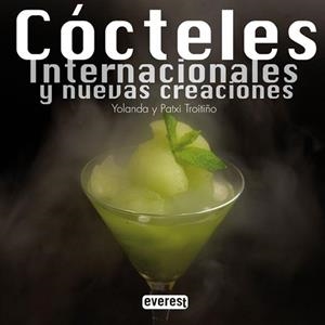 COCTELES INTERNACIONALES Y NUEVAS CREACIONES | 9788444120881 | TROITIÑO, YOLANDA / TROITIÑO, PATXI