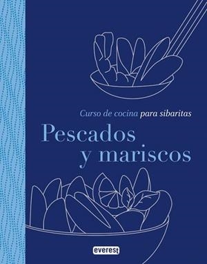 PESCADOS Y MARISCOS CURSO DE COCINA PARA SIBARITAS | 9788444120744 | LENZ  CLAUDIA / BRUCKMANN  CLAUDIA