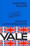 YALE ESPAÑOL-INGLES GUIA DE CONVERSACION | 9788422103233 | *