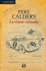 CIUTAT CANSADA LA ( NOVEL.LA INEDITA ) | 9788429761450 | CALDERS, PERE