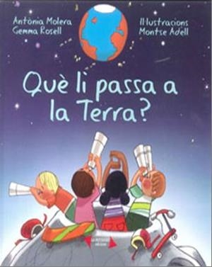 QUE LI PASSA A LA TERRA ? | 9788493681555 | MOLERA , ANTÒNIA