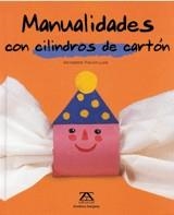 MANUALITATS AMB CILINDRES DE CARTRO | 9788484180739 | BERNADETTE THEULET-LUZIÉ