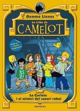 CARLOTA I EL MISTERI DEL CANARI ROBAT TRIBU DE CAMELOT | 9788497873314 | LIENAS, GEMMA / MICHELENA, JOKIN