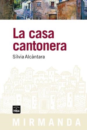 CASA CANTONERA LA | 9788492440580 | ALCANTARA, SILVIA