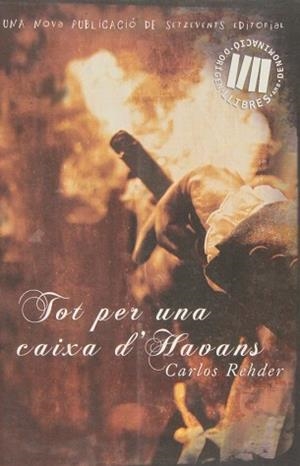 TOT PER UNA CAIXA D'HAVANS | 9788492555789 | REHDER, CARLOS