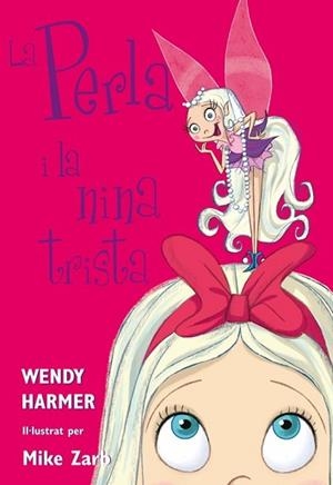 PERLA I LA NINA TRISTA | 9788448821456 | HARMER,WENDY/ZARB,MIKE