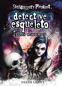 SKULDUGGERY PLEASANT IV-DIAS OSCUROS | 9788467548020 | LANDY, DEREK