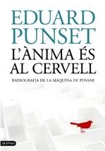 ANIMA ES AL CERVELL L' (RADIOGRAFIA DE LA MAQUINA DE PENSAR) | 9788466408073 | PUNSET, EDUARD