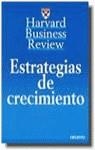 ESTRATEGIAS DE CRECIMIENTO | 9788423416585 | HARVARD BUSINESS REVIEW