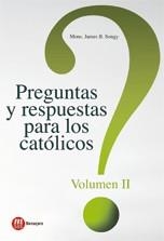 PREGUNTAS Y RESPUESTAS PARA LOS CATÓLICOS II | 9788427131644 | SOGNY, JAMES