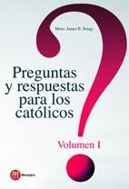 PREGUNTAS Y RESPUESTAS PARA LOS CATÓLICOS | 9788427131637 | SOGNY, JAMES