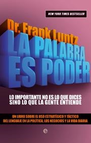 PALABRA ES PODER  LA | 9788499700045 | LUNTZ, FRANK I.