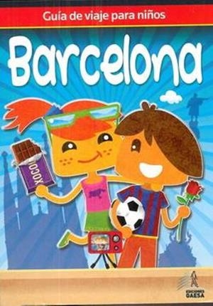 BARCELONA GUIA DE VIAJE PARA NIÑOS GAESA | 9788480238199 | GUINDEL, MARIO / GUINDEL, FRANCISCO