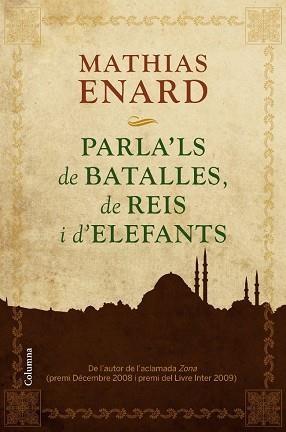 PARLA'LS DE BATALLES, DE REIS I D'ELEFANTS... | 9788466413978 | MATHIAS ENARD