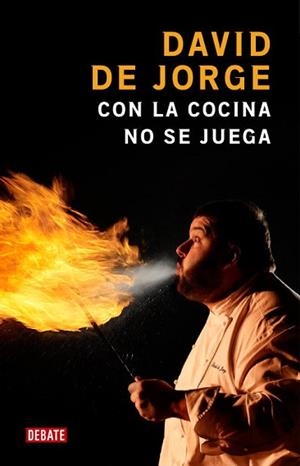 CON LA COCINA NO SE JUEGA | 9788483068595 | JORGE ECEIZABARRENA, DAVID DE