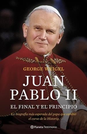 JUAN PABLO II EL FINAL Y EL PRINCIPIO | 9788408102922 | GEORGE WEIGEL