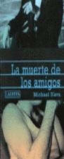 MUERTE DE LOS AMIGOS, LA | 9788475843810 | NAVA, MICHAEL