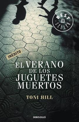 VERANO DE LOS JUGUETES MUERTOS EL | 9788499891040 | HILL, TONI